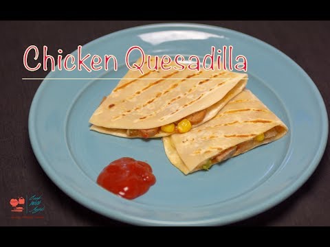 Chicken Quesadilla