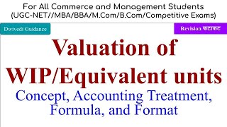 Valuation of WIP, Equivalent Units, Cost and Management Accounting, management accounting,
