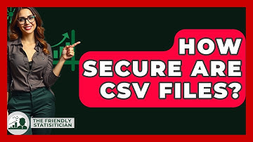 How Secure Are CSV Files? - The Friendly Statistician