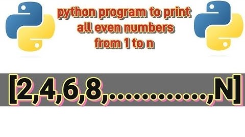python program to print all even numbers from 1 to n #evennumbers