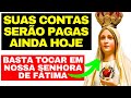 NOSSA SENHORA DE FÁTIMA VAI QUITAR SUAS DÍVIDAS AGORA - Milagre Financeiro QUE FUNCIONA MUITO RÁPIDO