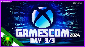 Xbox - Gamescom 2024 Day 3/3