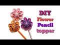 Beautiful pencil topper idea | DIY easy flower with glitter foam | how to make pencil topper