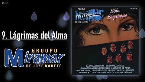 Grupo Miramar De José Barete - Lágrimas del Alma