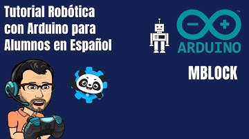 ARDUINO CURSO ALUMNOS. mBlock. PROGRAMAR ARDUINO. - Tutorial Robótica con Arduino en Español 2020
