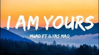 I Am Yours | Muad ft Ilyas Mao | Nasheed Lyrics | Vocals Only