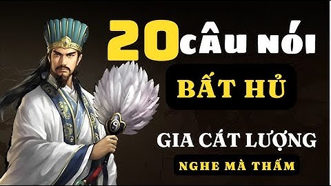 Gia Cát Lượng : 20 câu nói bất hủ vượt thời gian - Trí Tuệ Cổ Nhân