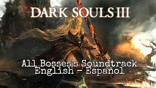 Dark Souls 3 - All Boss Theme Songs OST W/Lyrics ESP/ENG (+DLC)