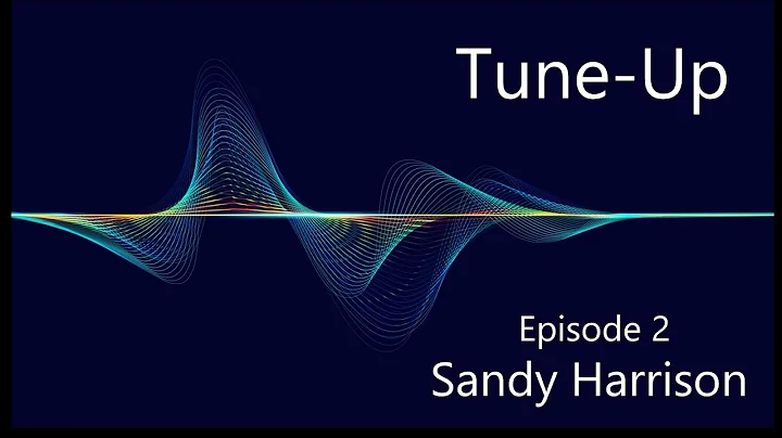 Tune-Up Episode 2  with Sandy Harrison