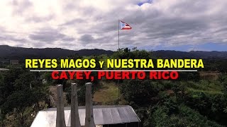 3 REYES MAGOS y NUESTRA BANDERA en CAYEY