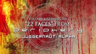 PERIPHERY - 22 Faces (Album Track)