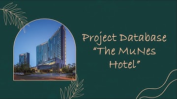 UAS ITDD Project - Group 5 - "The MuNes Hotel" - Database Presentation