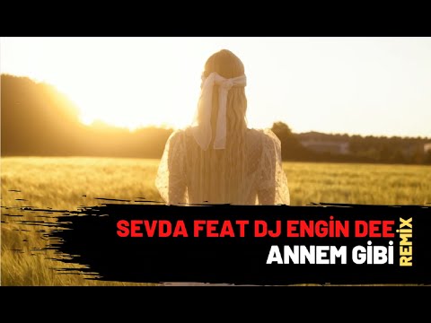 Sevda ft. Dj Engin Dee - Annem Gibi (Slow Mix)