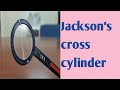 JACKSON'S CROSS CYLINDER|| CROSS CYLINDER|| REFINING CYLINDER/ CORRECTING  POWER N AXIS OF CYLINDER