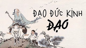 LÃO TỬ ĐẠO ĐỨC KINH ☯️ phần ĐẠO