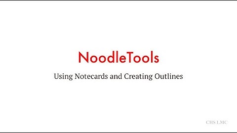 Creating, Using, and Sharing Notecards and Outline in NoodleTools - CHS LMC - [Video Tutorial]