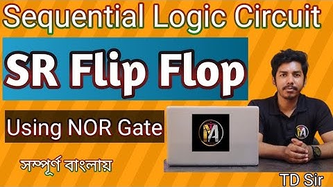 SR Flip Flop Using NOR Gate || Sequential Logic Circuit || TD Sir Computer || SR ফ্লিপ ফ্লপ
