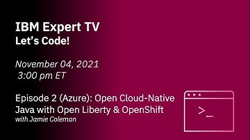 Open Cloud-Native Java with Open Liberty & OpenShift - Ep. 2 Azure