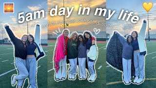 5am day in my life | senior sunrise, school, & sushi dinner