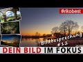 Dein bild im fokus 12 fotografieren lernen durch bildanalyse  bildbesprechung besser fotografieren