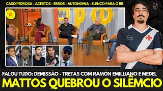 ALEXANDRE MATTOS QUEBRA O SILÊNCIO - DETALHOU DEMISSÃO - TRETA COM RAMÓN MEDEL - CASO PEDROSA E+