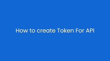 How to create Token for API
