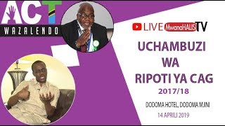 #LIVE: RIPOTI YA CAG YAMUIBUA ZITTO/AICHAMBUA MWANZO MWISHO