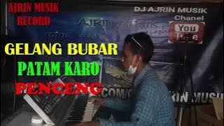 GELANG BUBAR PENGHABISAN | PATAM KARO PENCENG KN7000