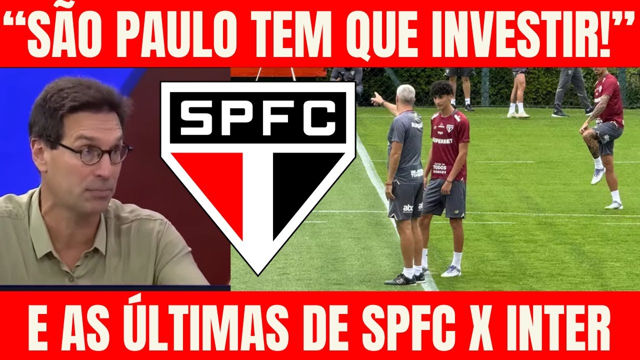SPFC HOJE - INVESTIMENTO DE 200 MILHÕES, BELMONTE ABRE O JOGO, DINENO FORA E SPFC X INTER HOJE
