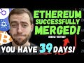 ETHEREUM JUST MERGED! 🚨 (YOU HAVE 39 DAYS) 🚨 Crypto And Bitcoin Continue To PUMP