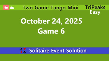 Two Game Tango Mini Game #6 | October 24, 2025 Event | TriPeaks Easy