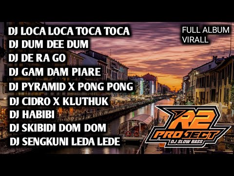 DJ FULL ALBUM || LOCA LOCA TOCA TOCA || DUM DE DUM _ BY R2 PROJECT