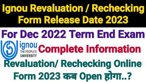 Ignou Revaluation / Rechecking Form Release Date 2023 || For Dec 2022 Term End || Latest Information