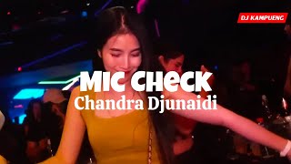 Chandra Djunaidi - Mic Check (DISKOTANAH) 2024‼️🔥