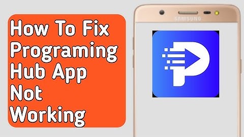 How to Fix Programming Hub App Not Working