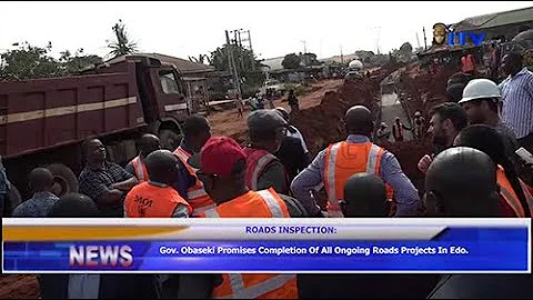 Gov. Obaseki Promises completion of all ongoing road projects in Edo