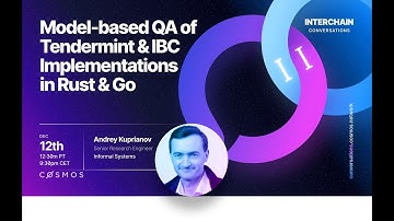 Interchain Conversations II - Model-based Quality Assurance of Tendermint and IBC in Rust & Go