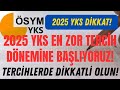 📢 2025 YKS TAYFA DİKKAT! EN ZOR TERCİH DÖNEMİNE BAŞLIYORUZ TERCİHLERDE AMAN HATA YAPMAYIN #2025yks