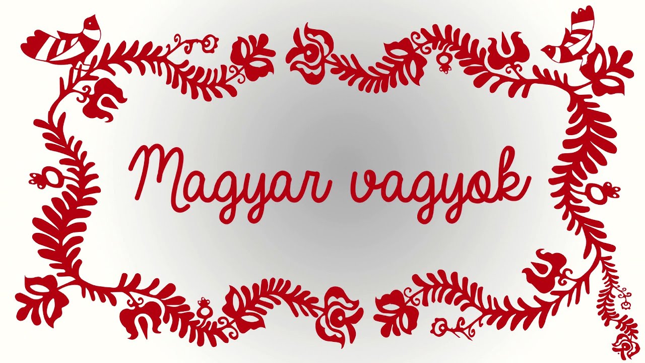 Magyar Vagyok Magyar Vagyok