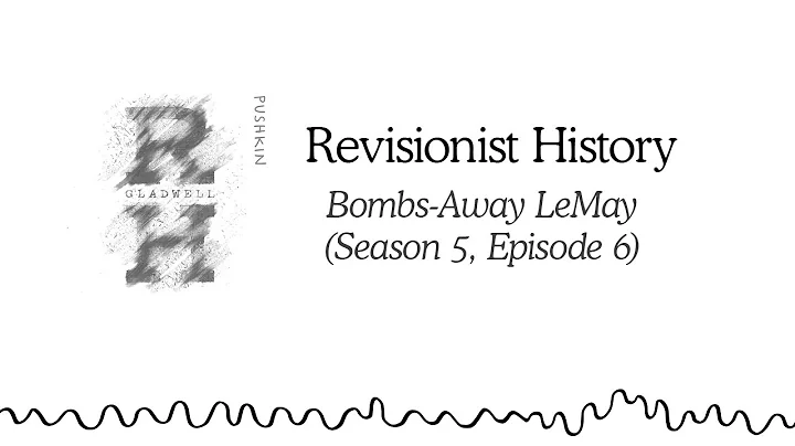 Bombs-Away LeMay | Revisionist History (Season 5, ...