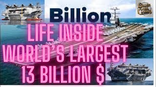 Life Inside World’s Largest 13 Billion $ Aircraft Carrier in Middle of the Ocean