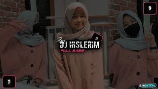 DJ HISLERIM FULL BASS COCOK UNTUK CEK SOUND