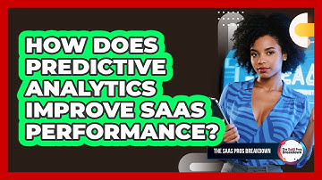 How Does Predictive Analytics Improve SaaS Performance?