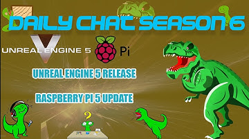 Daily Chat Season 6 Ep13 RASPBERRY PI 5 UPDATE UNREAL ENGINE 5 RELEASE SCIENTIST SELLSOUT FOR FACEBO
