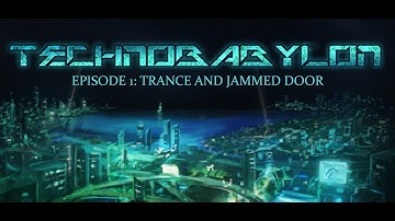Technobabylon [Episode 1] Trance and Jammed Door (Let