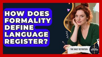 How Does Formality Define Language Register? - The Daily Definition