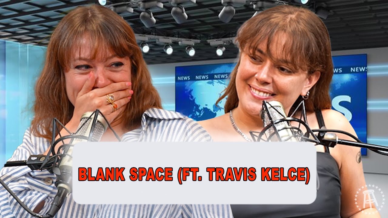 Blank Space (ft. Travis Kelce) | Episode 64