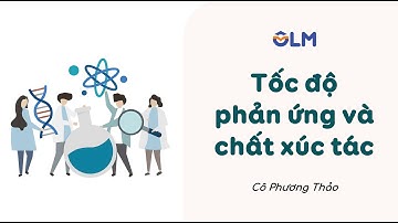 Tốc độ phản ứng và chất xúc tác - KHTN 8 - OLM.VN