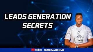 Leads Generation Secrets: How to Get Unlimited Clients Online