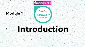 PRINCE2 Foundation 7th Edition - Module 1: Introduction